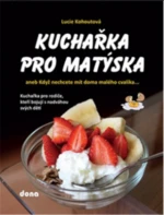 Kuchařka pro Matýska - Lucie Kohoutová