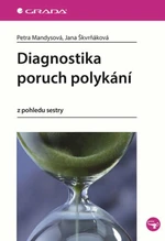 Diagnostika poruch polykání - Petra Mandysová, Jana Škvrňáková