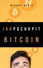 Jak pochopit Bitcoin - Michael Merta - e-kniha