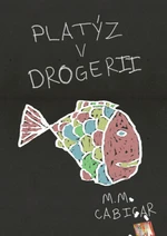 Platýz v drogerii - M. M. Cabicar - e-kniha