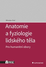 Anatomie a fyziologie lidského těla - Miroslav Orel