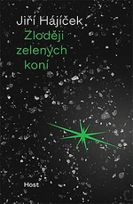 Zloději zelených koní - Jiří Hájíček