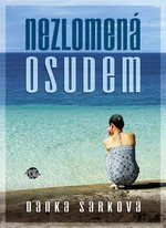 Nezlomená osudem - Danka Šárková