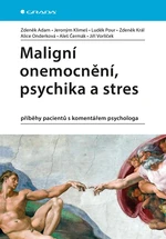 Kniha: Maligní onemocnění, psychika a stres od Adam Zdeněk