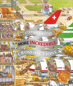 Stephen Biesty's More Incredible Cross-sections