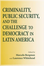 Criminality, Public Security, and the Challenge to Democracy in Latin America