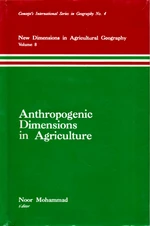Anthropogenic Dimensions in Agriculture (New Dimensions in Agricultural Geography Volume-8) (Concept's International Series in Geography No.4)
