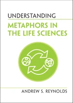 Understanding Metaphors in the Life Sciences