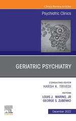 Geriatric Psychiatry, An Issue of Psychiatric Clinics of North America, E-Book