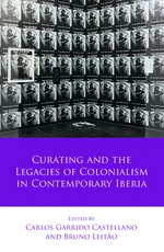 Curating and the Legacies of Colonialism in Contemporary Iberia