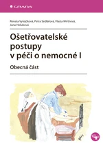 Kniha: Ošetřovatelské postupy v péči o nemocné I od Vytejčková Renata