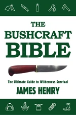 The Bushcraft Bible