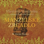Manželské zrcadlo - Vlastimil Vondruška - audiokniha