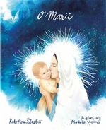 O Marii - Kateřina Šťastná