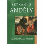 Setkání s anděly - Elizabeth Clare Prophetová