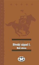 Divoký západ I. Muži zákona - Jiří Černík - e-kniha