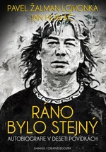 Ráno bylo stejný - Pavel Žalman Lohonka, Jan Hlaváč