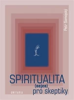 Spiritualita (nejen) pro skeptiky - Petr Samojský, Stanislav Slach