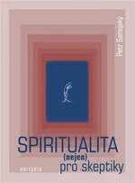 Spiritualita (nejen) pro skeptiky - Petr Samojský, Stanislav Slach