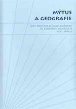 Mýtus a geografie - Jiří Starý, Sylva Fischerová