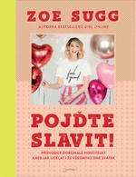 Pojďte slavit! - Zoe Sugg