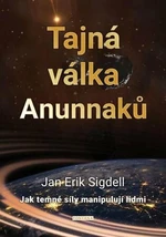 Tajná válka Anunnaků - Sigdell Jan Erik