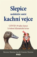 Slepice nedokáže snést kachní vejce - Graeme Maxton, Bernice Maxton-Lee