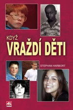Když vraždí děti - Stephan Harbort - e-kniha