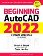 Beginning AutoCADÂ® 2022 Exercise Workbook