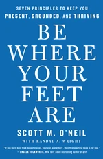 Be Where Your Feet Are