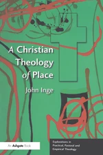 A Christian Theology of Place