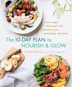 The 10-Day Plan to Nourish & Glow