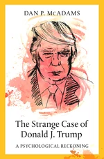 The Strange Case of Donald J. Trump