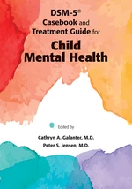 DSM-IV-TRÂ® Casebook and Treatment Guide for Child Mental Health