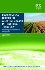 Environmental Border Tax Adjustments and International Trade Law