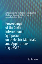 Proceedings of the Sixth International Symposium on Dielectric Materials and Applications (ISyDMAâ6)