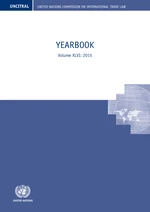 United Nations Commission on International Trade Law (UNCITRAL) Yearbook 2015