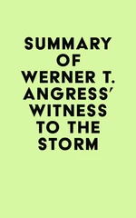 Summary of Werner T. Angress's Witness to the Storm