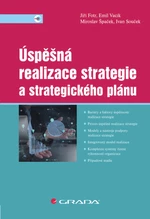 Úspěšná realizace strategie a strategického plánu - Jiří Fotr, Miroslav Špaček, Ivan Souček, Emil Vacík - e-kniha