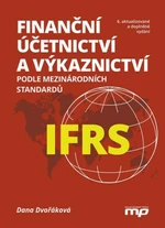 Finanční účetnictví a výkaznictví podle mezinárodních standardů IFRS - Dana Dvořáková