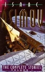 The complete Stories 1 - Isaac Asimov