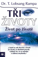Tři životy - Lobsang T. Rampa