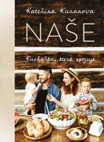 Naše: Kuchařka, která spojuje (Defekt) - Kateřina Kuranova