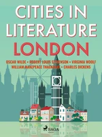 Cities in Literature: London - Oscar Wilde, Charles Dickens, Robert Louis Stevenson, Virginia Woolfová - e-kniha