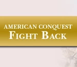 American Conquest: Fight Back Steam Gift