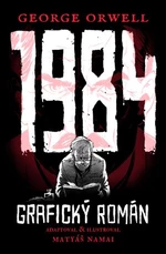 1984 - Grafický román - George Orwell, Matyáš Namai