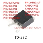 10PCS PHD82NQ03LT PHD83N03LT PHD87N03LT PHD9NQ20T PHD95N03LT PHD96NQ03LT PHD98N03LT CMD04N03 CMD06N03 CMD06N02N CMD100P03 TO-252