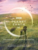 Planet Earth III: Accompanies the Landmark Series Narrated by David Attenborough - Michael Gunton, Jonny Keeling, Matt Brandon