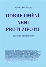 Dobré umění není proti životu - Blanka Kostřicová