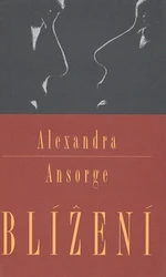 Blížení - Alexandra Ansorge